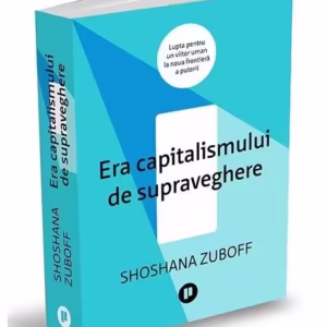 Era capitalismului de supraveghere - Paperback brosat - Shoshana Zuboff - Publica