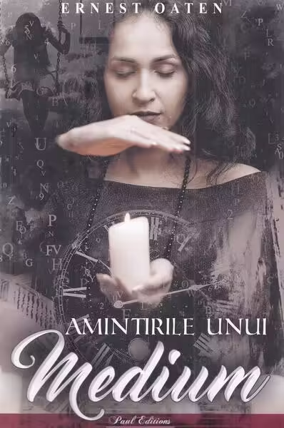 Amintirile unui medium – Paperback brosat – Ernest Oaten – Paul Editions