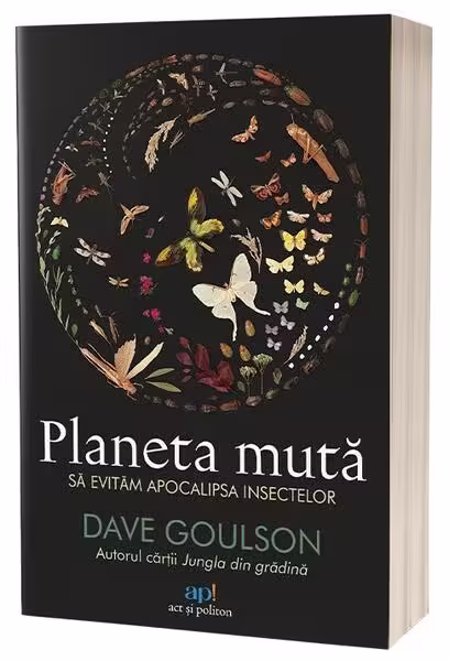 Planeta mută – Paperback brosat – Dave Goulson – Act și Politon