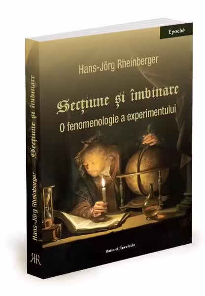 Secțiune și îmbinare – Paperback brosat – Hans-Jörg Rheinberger – Ratio et Revelatio