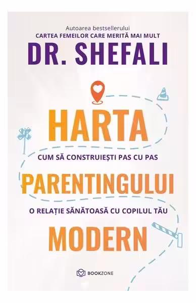 Harta parentingului modern – Paperback brosat – Shefali Tsabary – Bookzone