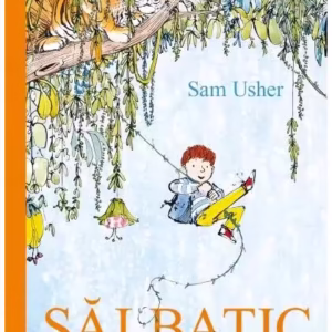 Sălbatic - Hardcover - Sam Usher - Curtea Veche