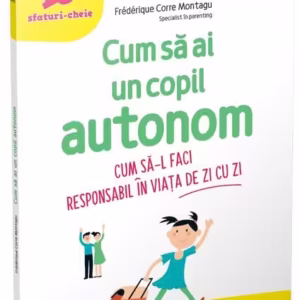 Cum să ai un copil autonom - Paperback brosat - Frédérique Corre Montagu - Gama