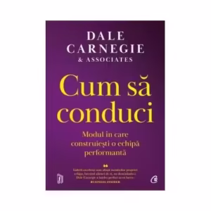 Cum să conduci - Paperback brosat - Dale Carnegie & Associates - Curtea Veche
