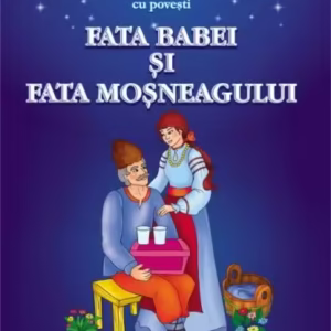 Fata babei și fata moșneagului - Paperback - Eurobookids