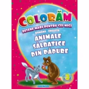 Animale sălbatice din pădure. Desene mari pentru cei mici română-engleză - Paperback - Eurobookids