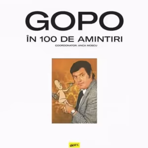 GOPO în 100 de amintiri - Hardcover - Anca Moscu - Grafic Art