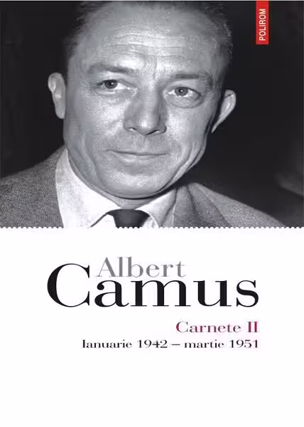 Carnete (Vol. 2). Ianuarie 1942 – martie 1951 – Paperback brosat – Albert Camus – Polirom