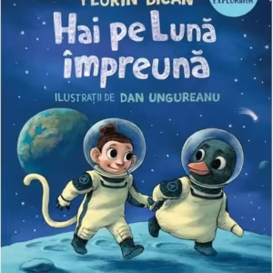 Hai pe Lună împreună (Vol. 2) - Hardcover - Florin Bican - Arthur