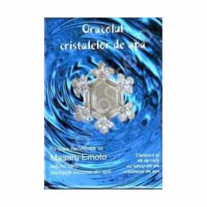 Oracolul cristalelor de apă - Paperback - Masaru Emoto - Adevăr divin