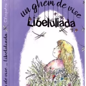 Un ghem de vise - Paperback brosat - Cleopatra Lorințiu - Editura pentru Artă și Literatură
