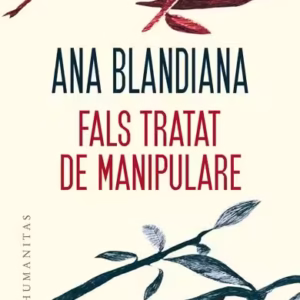 Fals tratat de manipulare - Paperback brosat - Ana Blandiana - Humanitas
