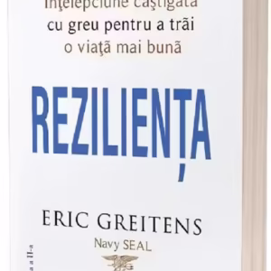 Rezilienţa - Paperback brosat - Eric Greitens - Act și Politon