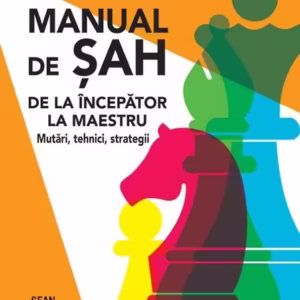 Manual de șah. De la începător la maestru - Hardcover - Sean Marsh - Didactica Publishing House