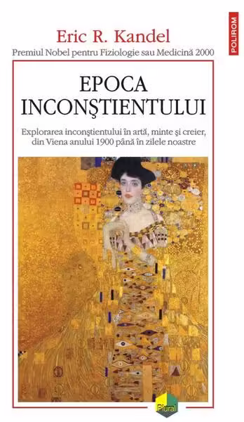 Epoca inconştientului – Paperback brosat – Eric R. Kandel – Polirom