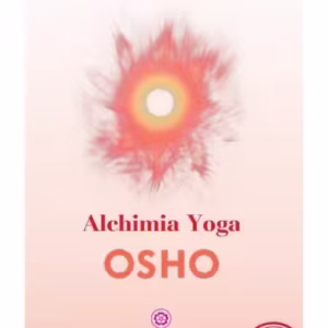 Alchimia Yoga - Paperback brosat - Osho - Mix