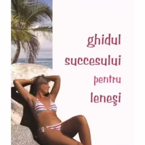 Ghidul succesului pentru leneşi - Paperback brosat - Marc Allen - Mix
