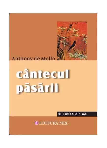Cântecul păsării – Paperback brosat – Anthony de Mello – Mix