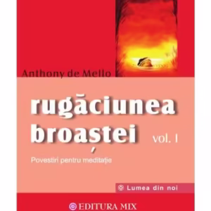 Rugăciunea broaştei (Vol. 1) - Paperback brosat - Anthony de Mello - Mix