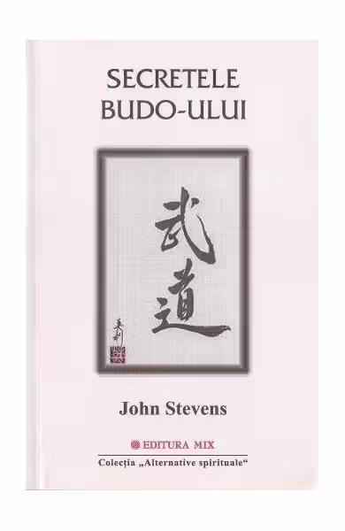 Secretele Budo-ului – Paperback brosat – John Stevens – Mix