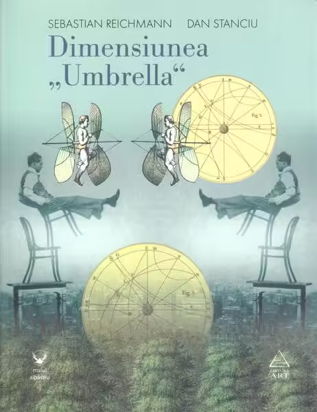 Dimensiunea “Umbrella” – Paperback brosat – Dan Stanciu, Sebastian Reichmann – Art