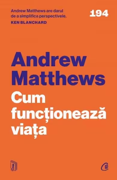 Cum funcționează viața – Paperback brosat – Andrew Matthews – Curtea Veche