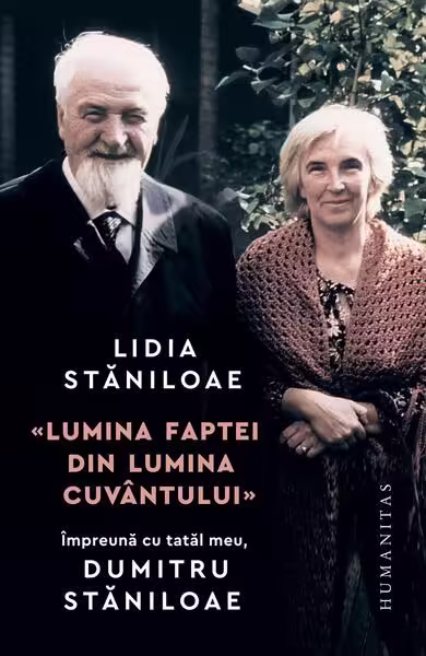 Lumina faptei din lumina cuvântului – Paperback brosat – Lidia Stăniloae – Humanitas