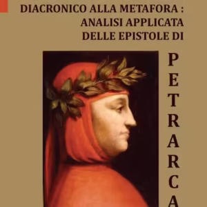 Un approccio cognitivista diacronico alla metafora: analisi applicata delle epistole di Petrarca - Paperback brosat - Maria Boghiu - Editura Universității din București