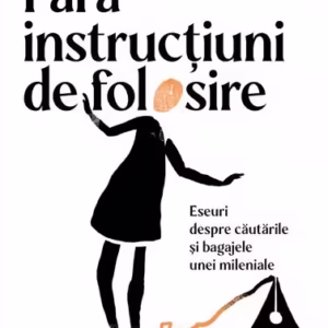 Fără instrucțiuni de folosire - Paperback brosat - Nemira