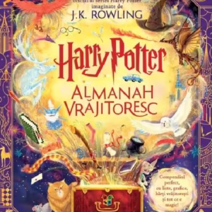 Harry Potter: Almanah Vrăjitoresc - Hardcover - J.K. Rowling - Arthur