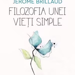 Filozofia unei vieți simple - Paperback brosat - Humanitas