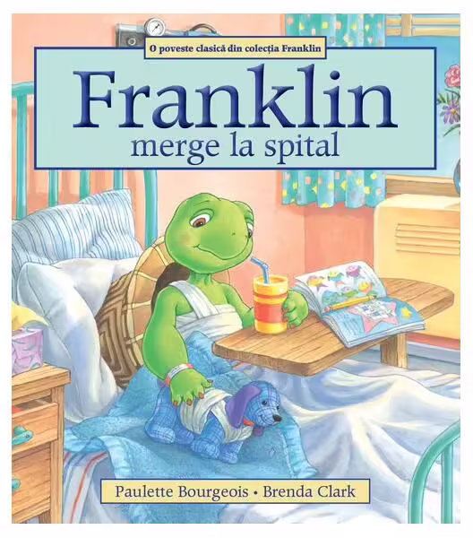 Franklin merge la spital – Paperback brosat – Paulette Bourgeois – Katartis