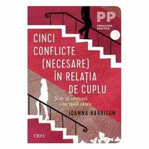 Cinci conflicte (necesare) în relația de cuplu - Paperback brosat - Trei