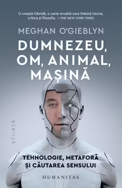 Dumnezeu, om, animal, mașină – Paperback brosat – Humanitas