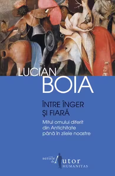 Între înger şi fiară – Paperback brosat – Lucian Boia – Humanitas