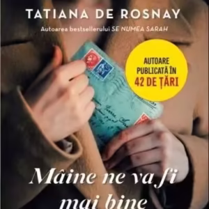 Mâine ne va fi mai bine - Paperback brosat - Tatiana De Rosnay - Litera