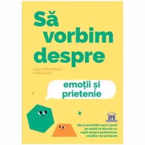 Să vorbim despre emoții și prietenie - Hardcover - Casey O’Brien Martin, Kim Davies - Didactica Publishing House
