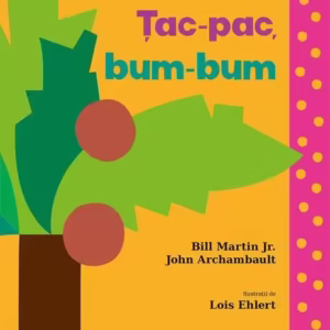 Țac-pac, bum-bum - Hardcover - Bill Martin Jr., John Archambault - Cartea Copiilor