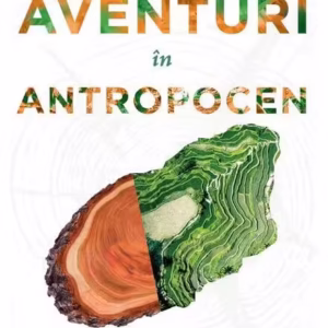 Aventuri în Antropocen - Paperback brosat - Art