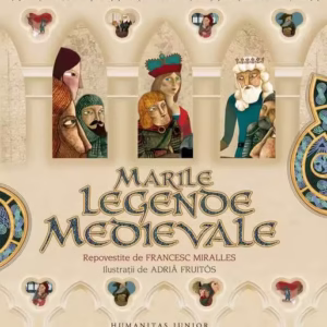 Marile legende medievale - Paperback - Mirella Acsente - Humanitas
