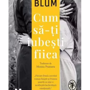 Cum să-ți iubești fiica - Paperback brosat - Pandora M