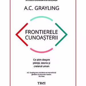 Frontierele cunoașterii - Paperback brosat - Trei