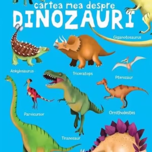 Cartea mea despre dinozauri - Hardcover - *** - Girasol
