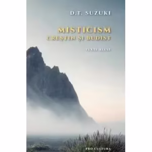 Misticism. Creștin și budist - Paperback brosat - D.T. Suzuki - Pro Cultura