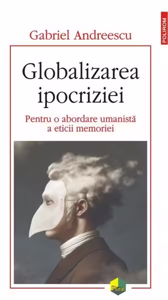 Globalizarea ipocriziei – Paperback brosat – Gabriel Andreescu – Polirom