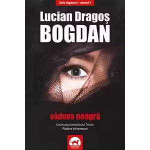 Văduva neagră Vol.4 Seria Vagabond - Paperback brosat - Lucian-Dragoș Bogdan - Tritonic