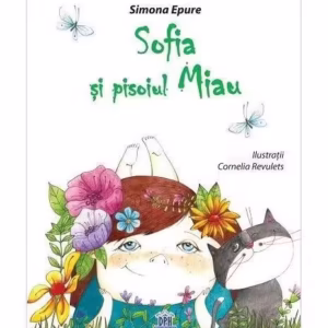Sofia și pisoiul Miau - Hardcover - Simona Epure - Didactica Publishing House