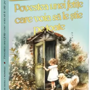 Povestea unei fetițe care voia să le știe pe toate - Paperback brosat - Carthemia