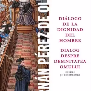Dialog despre demnitatea omului / Diálogo de la dignidad del hombre - Paperback brosat - Humanitas