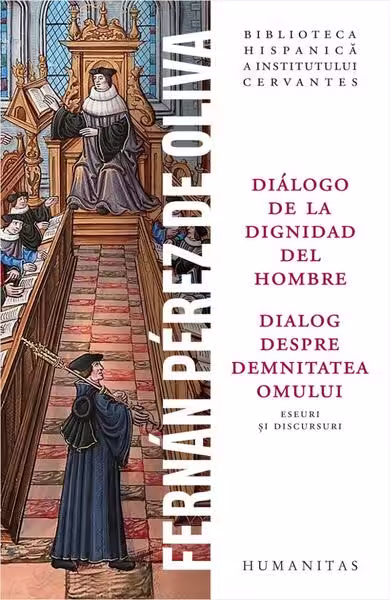 Dialog despre demnitatea omului / Diálogo de la dignidad del hombre – Paperback brosat – Humanitas